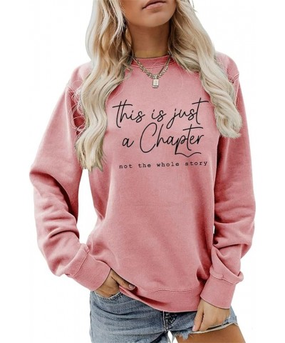 This Is Just A Chapter Not The Whole Story Sweatshirt Funny Letter Print Inspirational Shirt Women Casual Pullover Top Rose $...