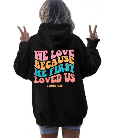 Christian Hoodies Women We Love Because He First Loved Us Sweatshirt Jesus Faith Tshirt Casual Christian Shirts Black $15.92 ...