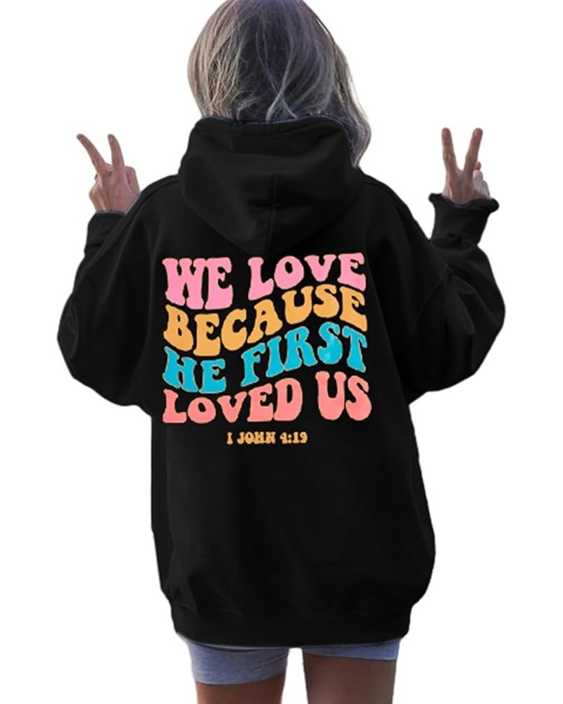 Christian Hoodies Women We Love Because He First Loved Us Sweatshirt Jesus Faith Tshirt Casual Christian Shirts Black $15.92 ...