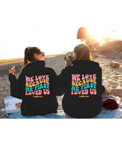 Christian Hoodies Women We Love Because He First Loved Us Sweatshirt Jesus Faith Tshirt Casual Christian Shirts Black $15.92 ...