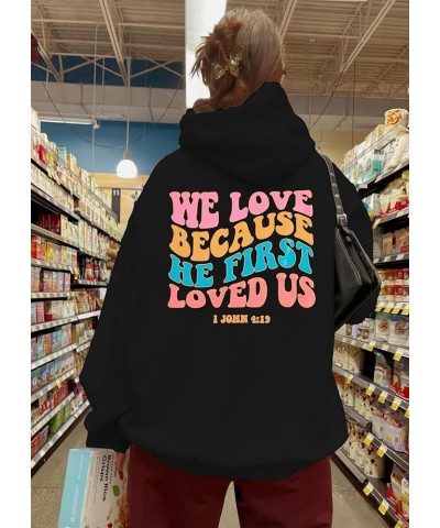 Christian Hoodies Women We Love Because He First Loved Us Sweatshirt Jesus Faith Tshirt Casual Christian Shirts Black $15.92 ...