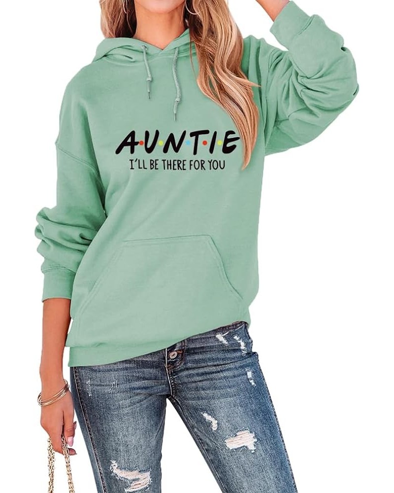 Auntie I'll Be There For You Hooded Shirts Women Long Sleeve Graphic Aunt Life Sweatshirt Funny Auntie Hoodie Tops Green $13....